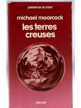 Michael Moorcock : Les terres creuses