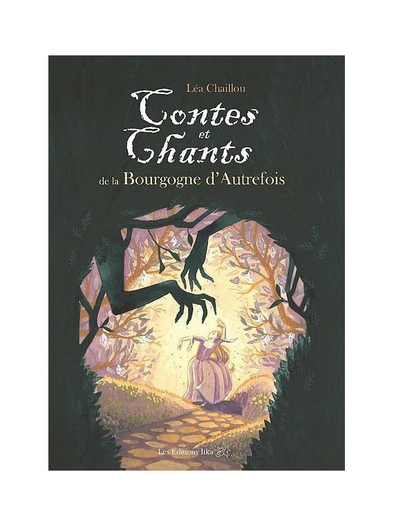 Léa Chaillou livre Contes et chants de la Bourgogne d’autrefois en stock à la librairie ciel rouge à dijon