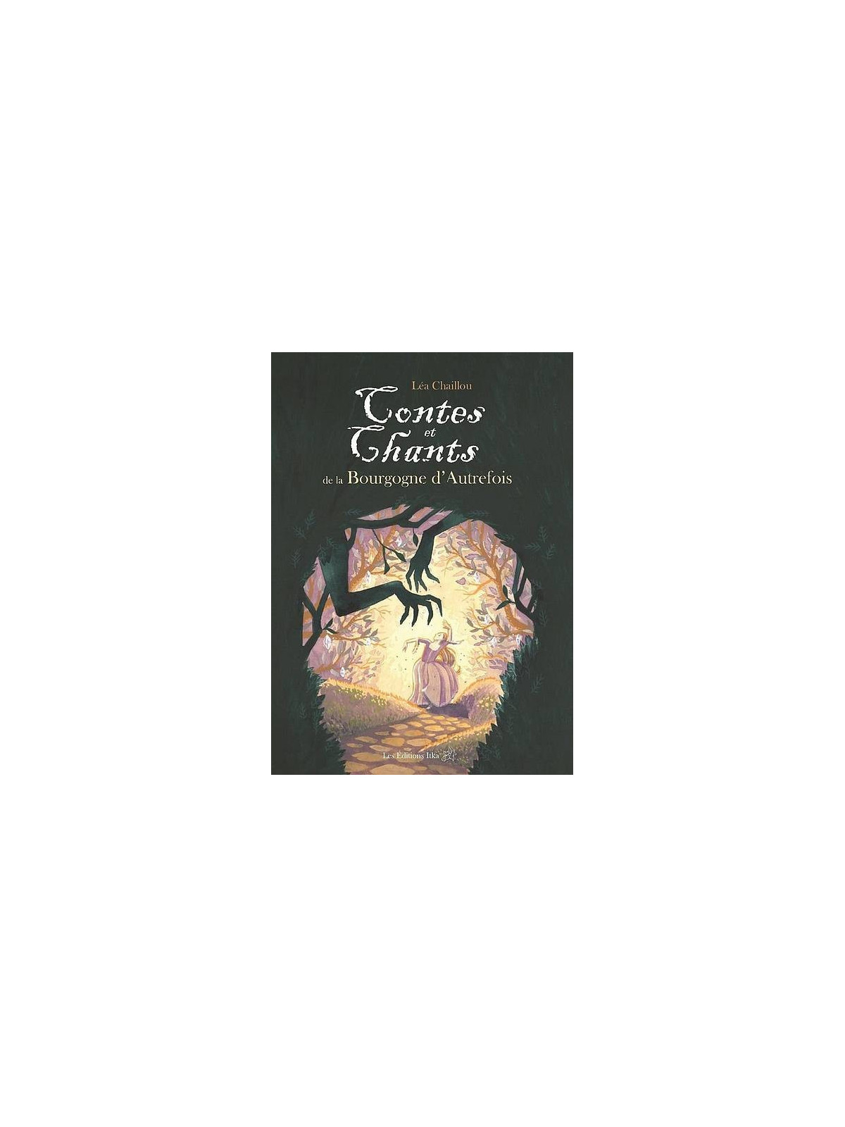Léa Chaillou livre Contes et chants de la Bourgogne d’autrefois en stock à la librairie ciel rouge à dijon