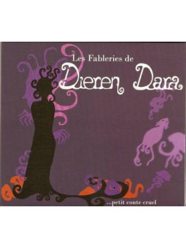 Les fableries de Dieren dara ... petit conte cruel