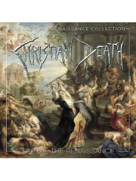 Christian death : The dark age renaissance collection part 1 : the renaissance (4 CD)