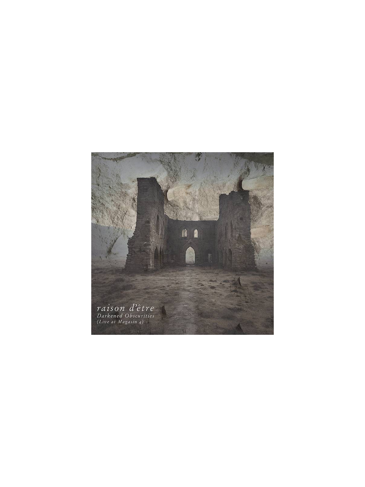 Raison d’être : Darkened obscurities (Live at magasin 4) (Ltd edition CD)