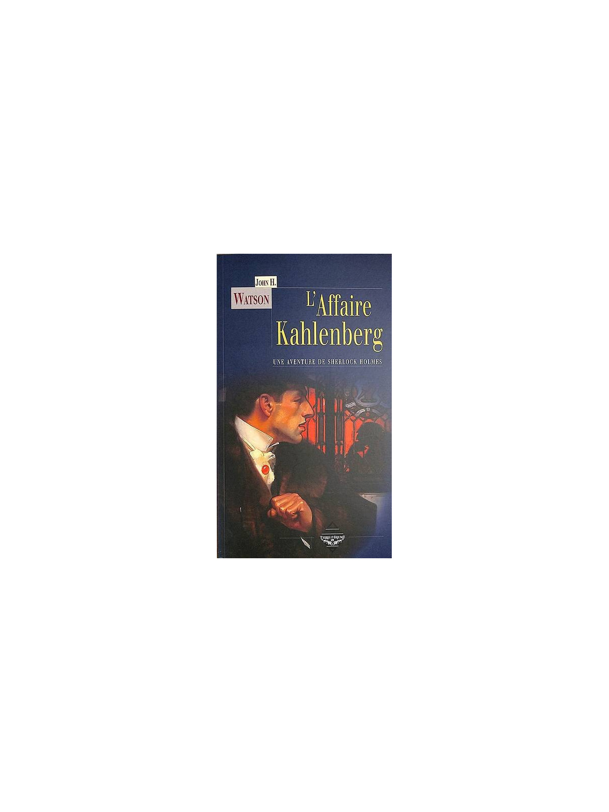 John H. Watson : L’affaire Kahlenberg - une aventure de Sherlock Holmes