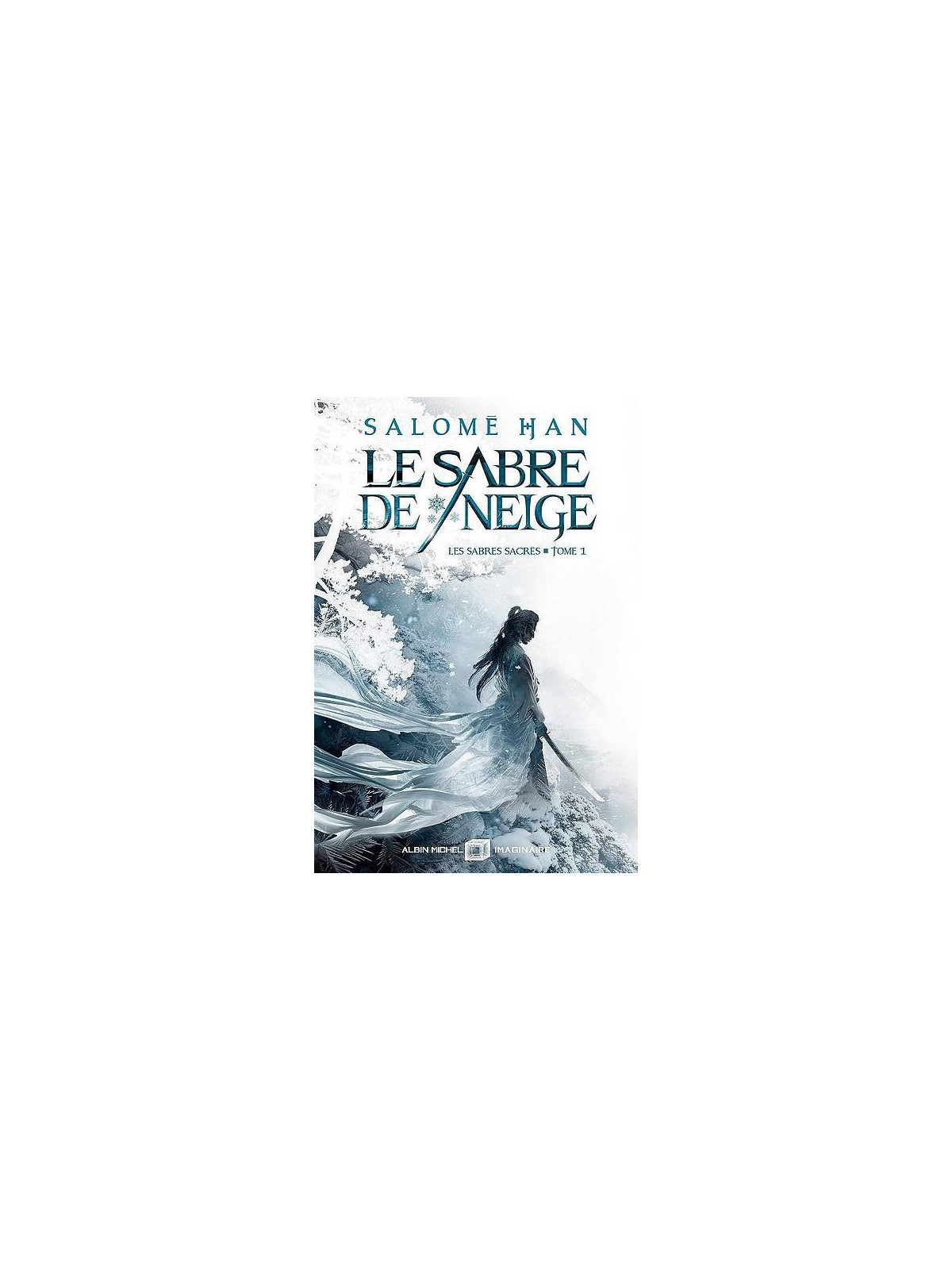 Salomé Han : Les sabres sacrés 1 : le sabre des neiges