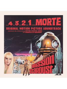 Anton Garcia Abril & Marcello Giombini : …4..3..2..1…morte (Mission stardust) (Ltd edition 12’’ vinyl)