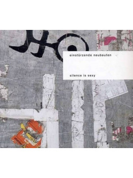 Einstürzende Neubauten : Silence is sexy (CD)