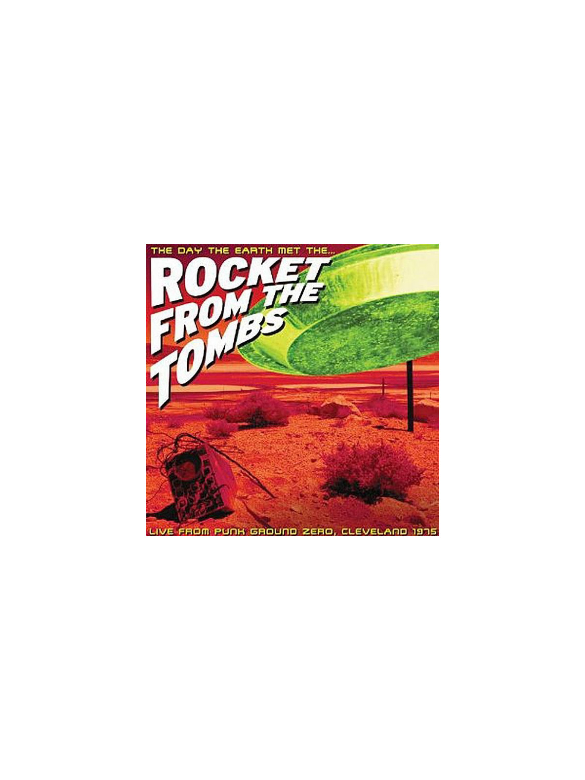 Rocket from the tombs : The day the earth met the… rocket from the tombs (Ltd edition 2 X 12’’ vinyl)