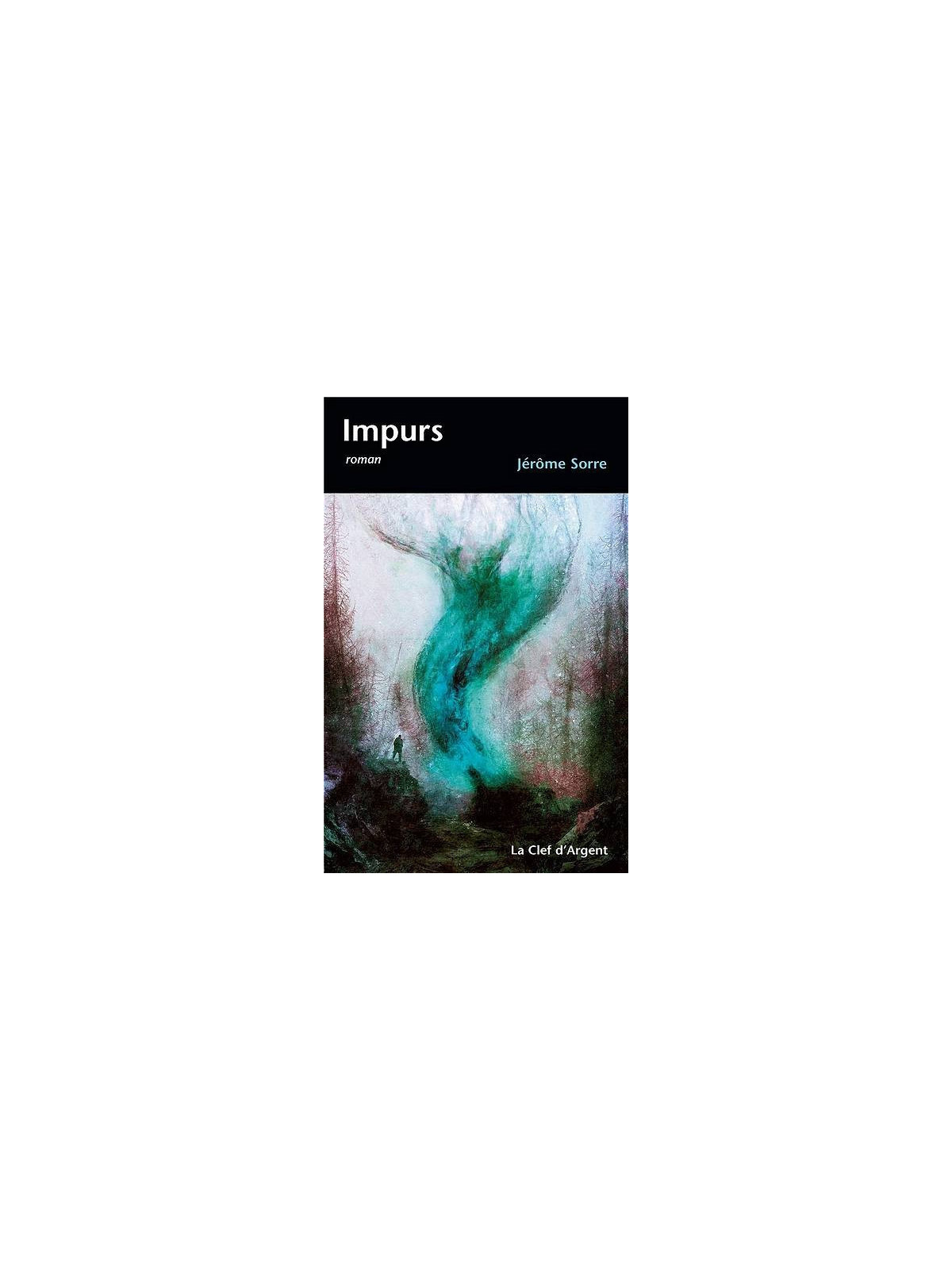 Jérôme Sorre : Impurs