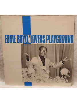 Eddie Boyd : Lovers playground (12’’ vinyl)