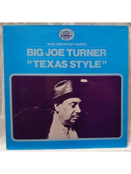 Big Joe Turner : Texas style (12’’ vinyl)