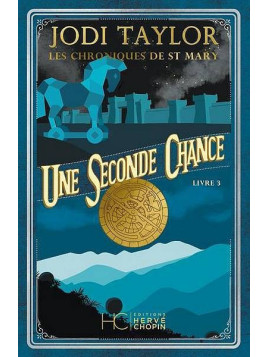 Jodi Taylor : Les chroniques de St Mary 3 : une seconde chance
