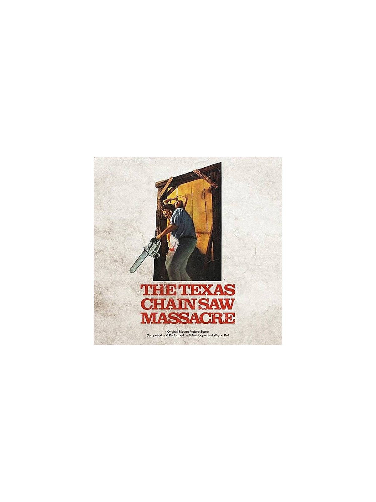 Tobe Hooper & Wayne Bell : The Texas chainsaw massacre (CD)