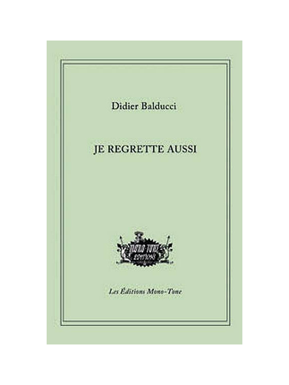 Le livre deDidier Balducci : Je regrette aussi est en stock à ciel rouge, librairie à Dijon.