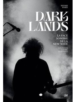 Sylvain Fanet : Dark lands – la face sombre de la new wave
