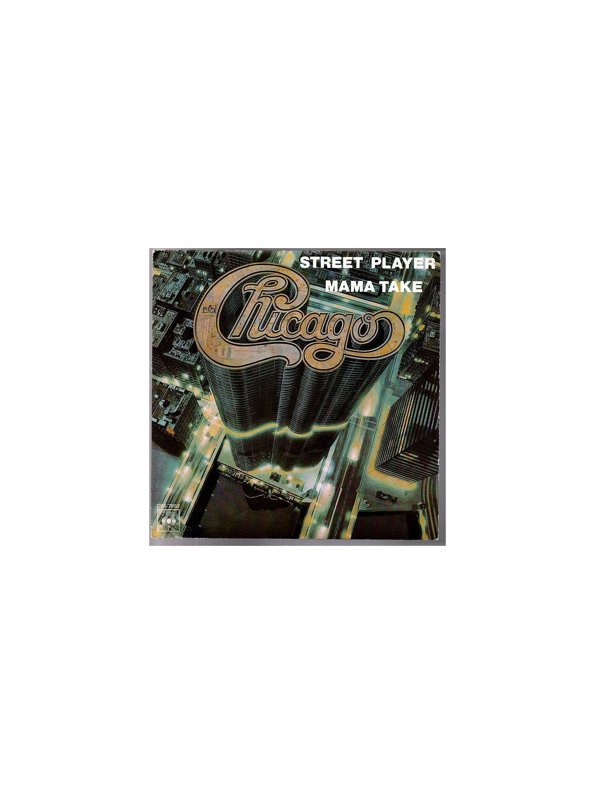 Chicago : Street player / Mama take (7’’ vinyl)