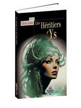 Céline Guillaume : Les héritiers d’Ys