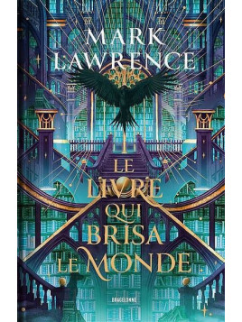 Le livre de fantasy Le Livre qui brisa le monde de Mark Lawrence est disponible à Ciel rouge