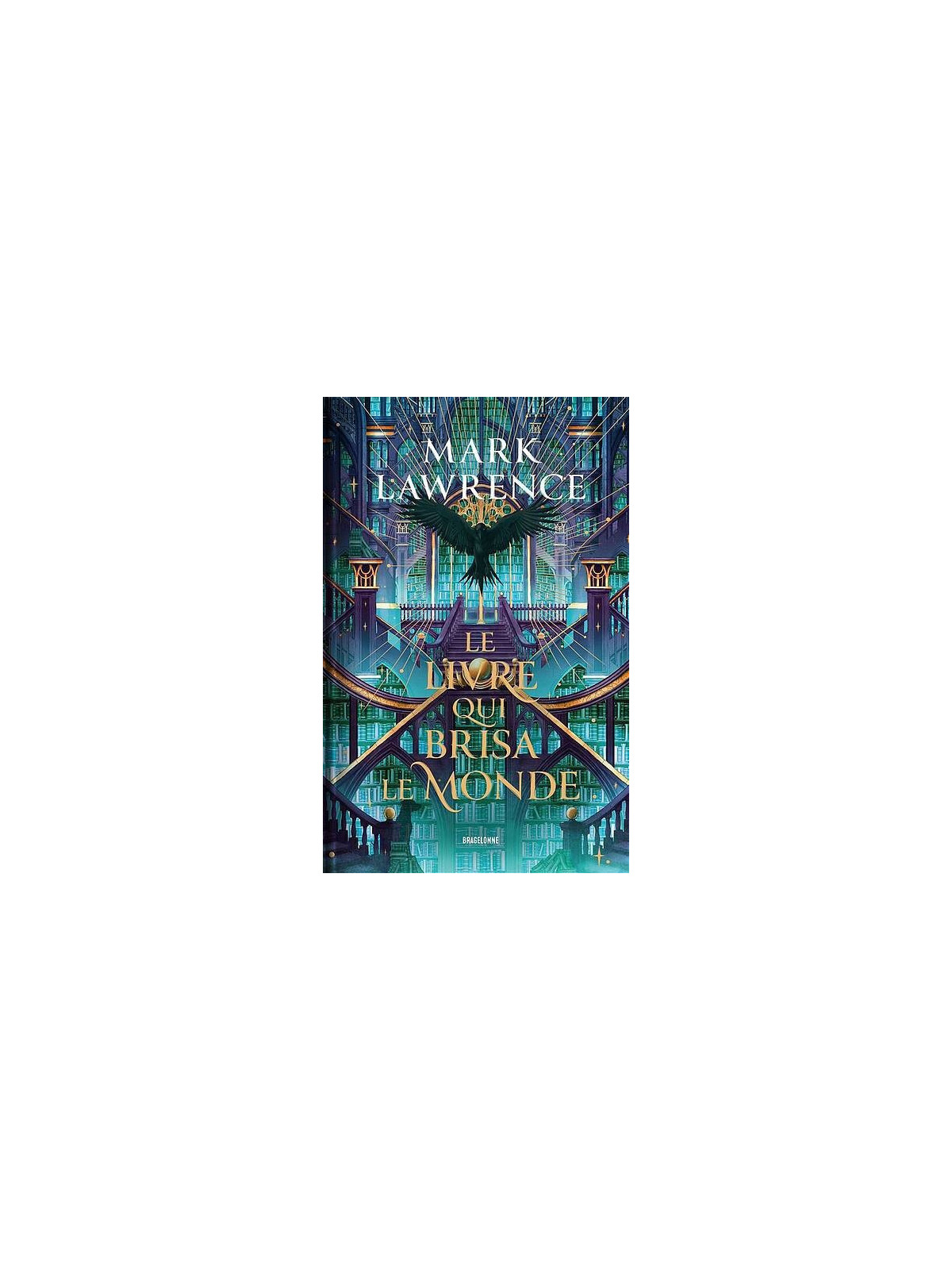 Le livre de fantasy Le Livre qui brisa le monde de Mark Lawrence est disponible à Ciel rouge