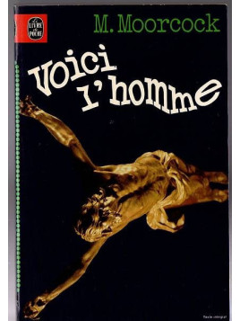 Le livre de SF Voici l'homme de Michael Moorcock est disponible en occasion à Ciel rouge
