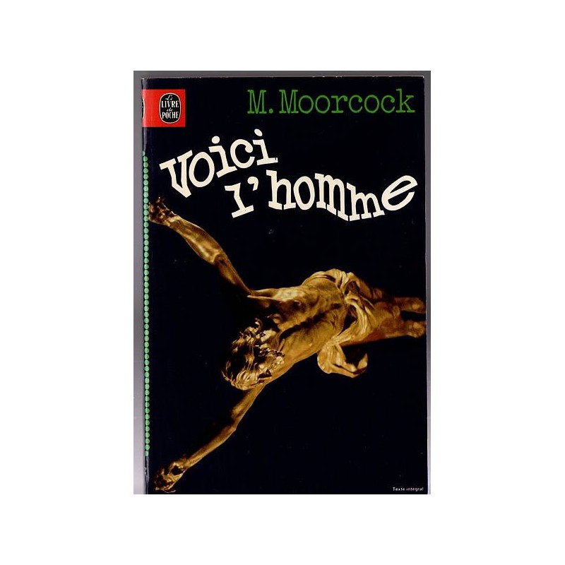 Le livre de SF Voici l'homme de Michael Moorcock est disponible en occasion à Ciel rouge