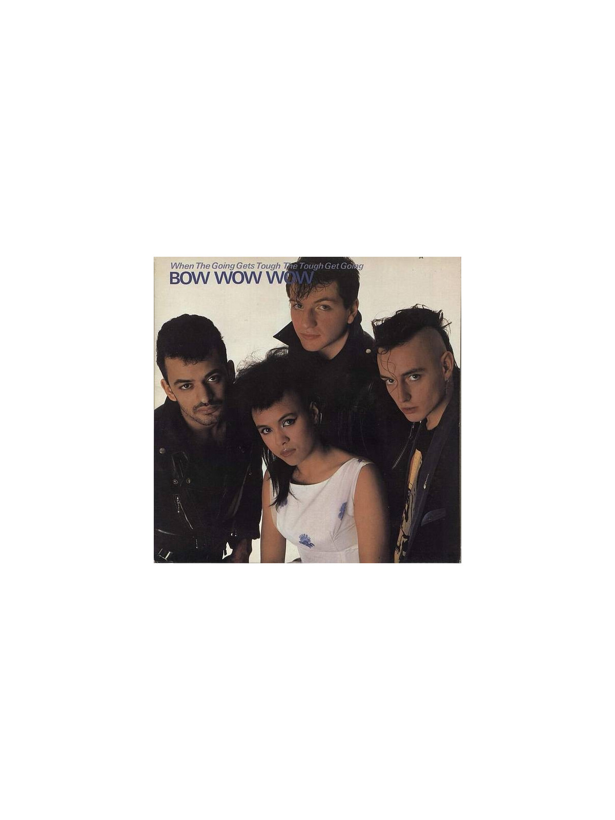 Le vinyle du groupe de rock Bow wow wow When the going gets tough the tough get going est disponible à Ciel rouge Dijon