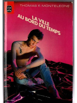 Le livre de SF La ville au bord du temps de Thomas Monteleone est disponible en occasion à Ciel rouge