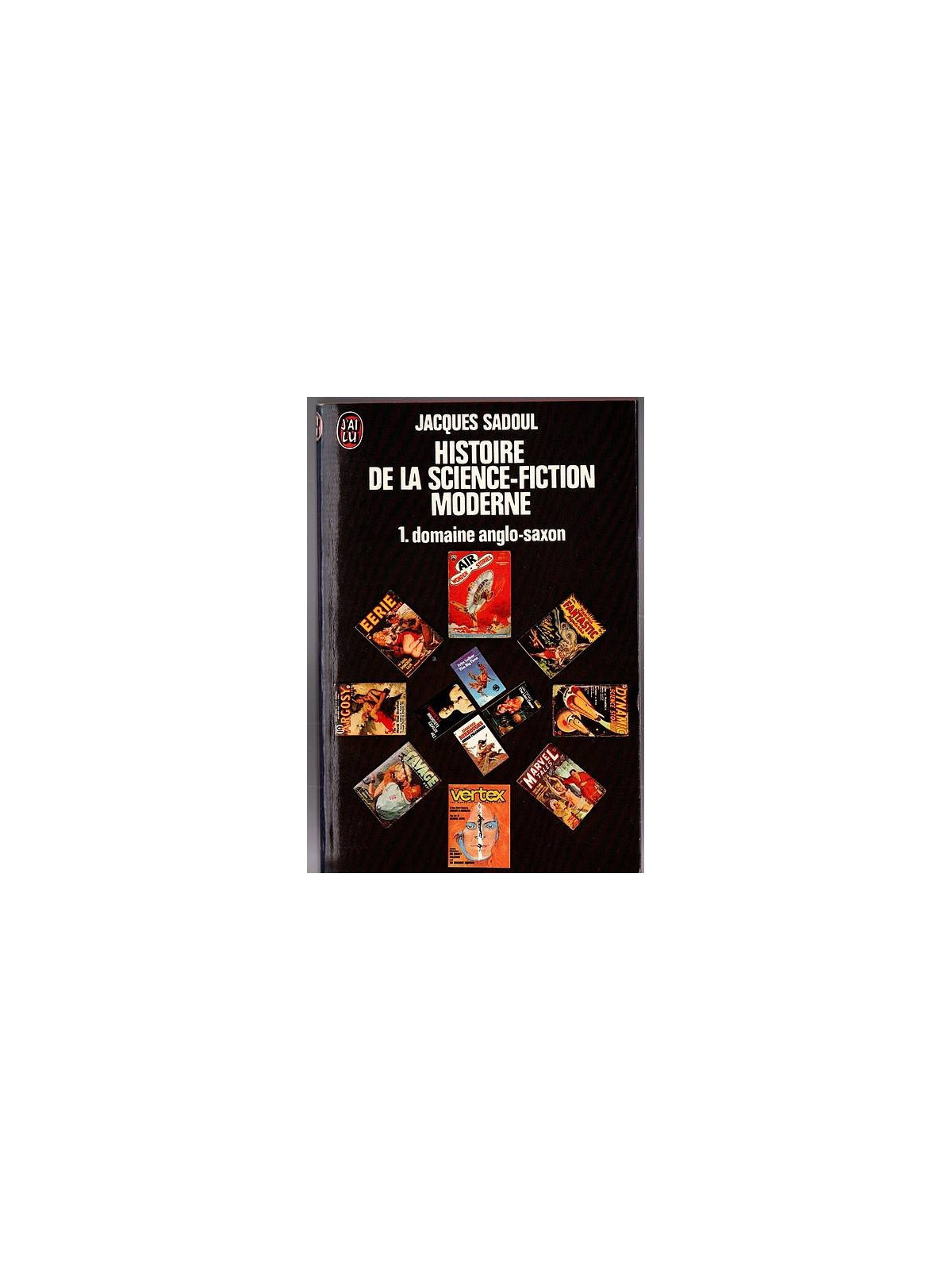 L'anthologie Histoire de la science-fiction moderne domaine anglo-saxon est disponible en occasion à Ciel rouge Dijon