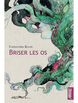 Le livre fantastique Briser les os de Cassandra Khaw est disponible à Ciel rouge Dijon
