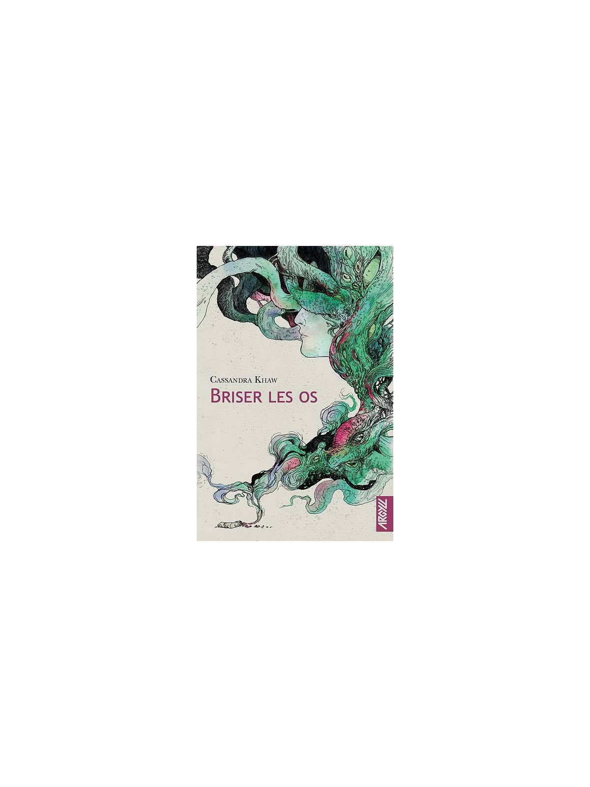 Le livre fantastique Briser les os de Cassandra Khaw est disponible à Ciel rouge Dijon