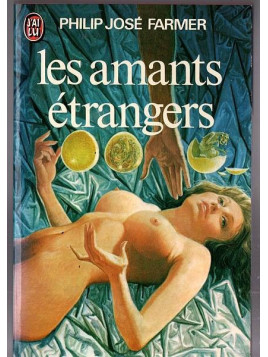Le roman science fiction Les amants étrangers de Philip José Farmer est disponible en occasion à Ciel rouge