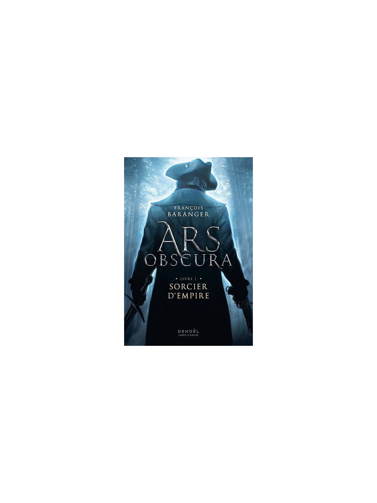 François Baranger livre Ars obscura 1 : sorcier d’empire en stock à ciel rouge dijon