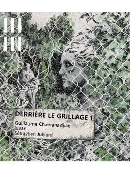 Guillaume Chamanadjian / Luvan / Sébastien Juillard : Derrière le grillage 1