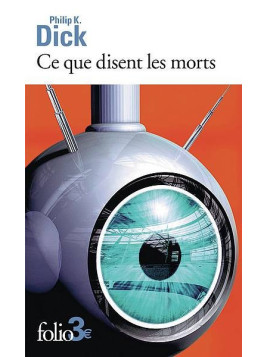 La nouvelle sf Ce que disent les morts de Philip K.Dick est disponible à Ciel rouge Dijon