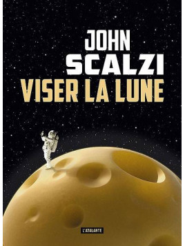 Le livre sf Viser la lune de John Scalzi est disponible à Ciel rouge Dijon