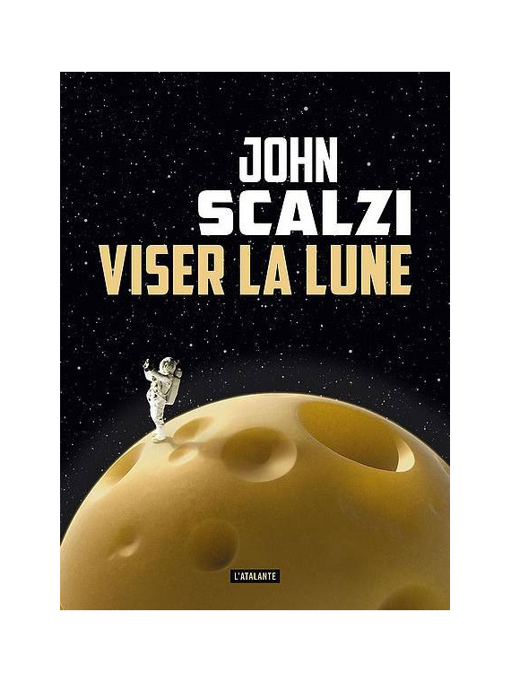 Le livre sf Viser la lune de John Scalzi est disponible à Ciel rouge Dijon