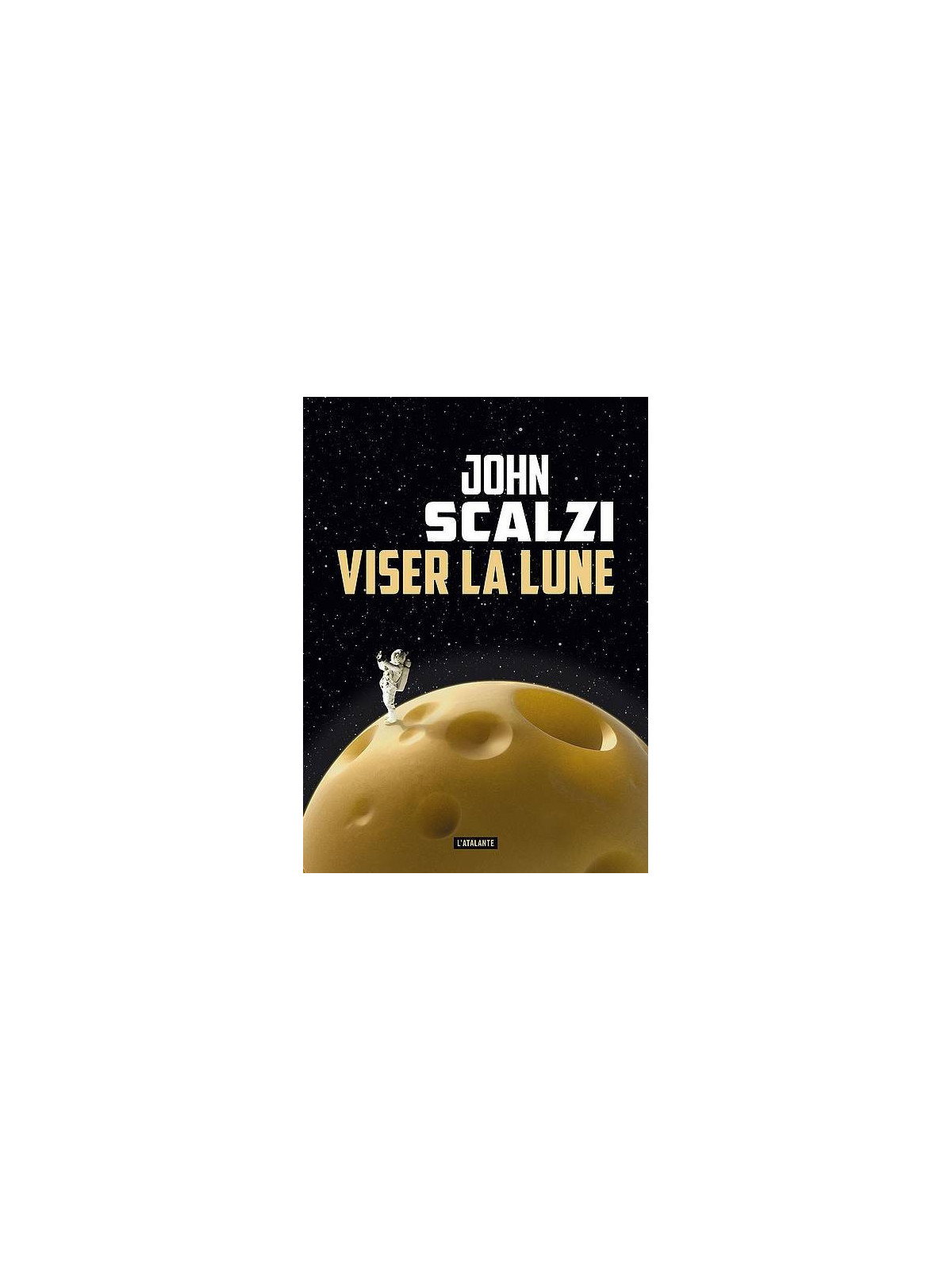Le livre sf Viser la lune de John Scalzi est disponible à Ciel rouge Dijon