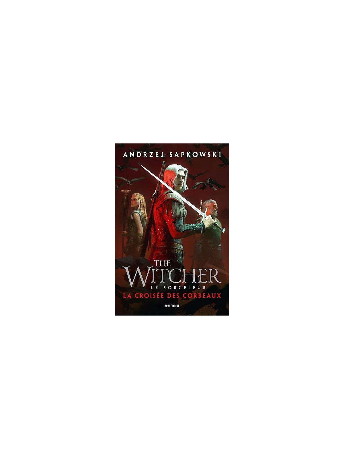 Le roman fantasy The witcher la croisee des corbeaux d'Andrzej Sapkowski est disponible à Ciel rouge Dijon