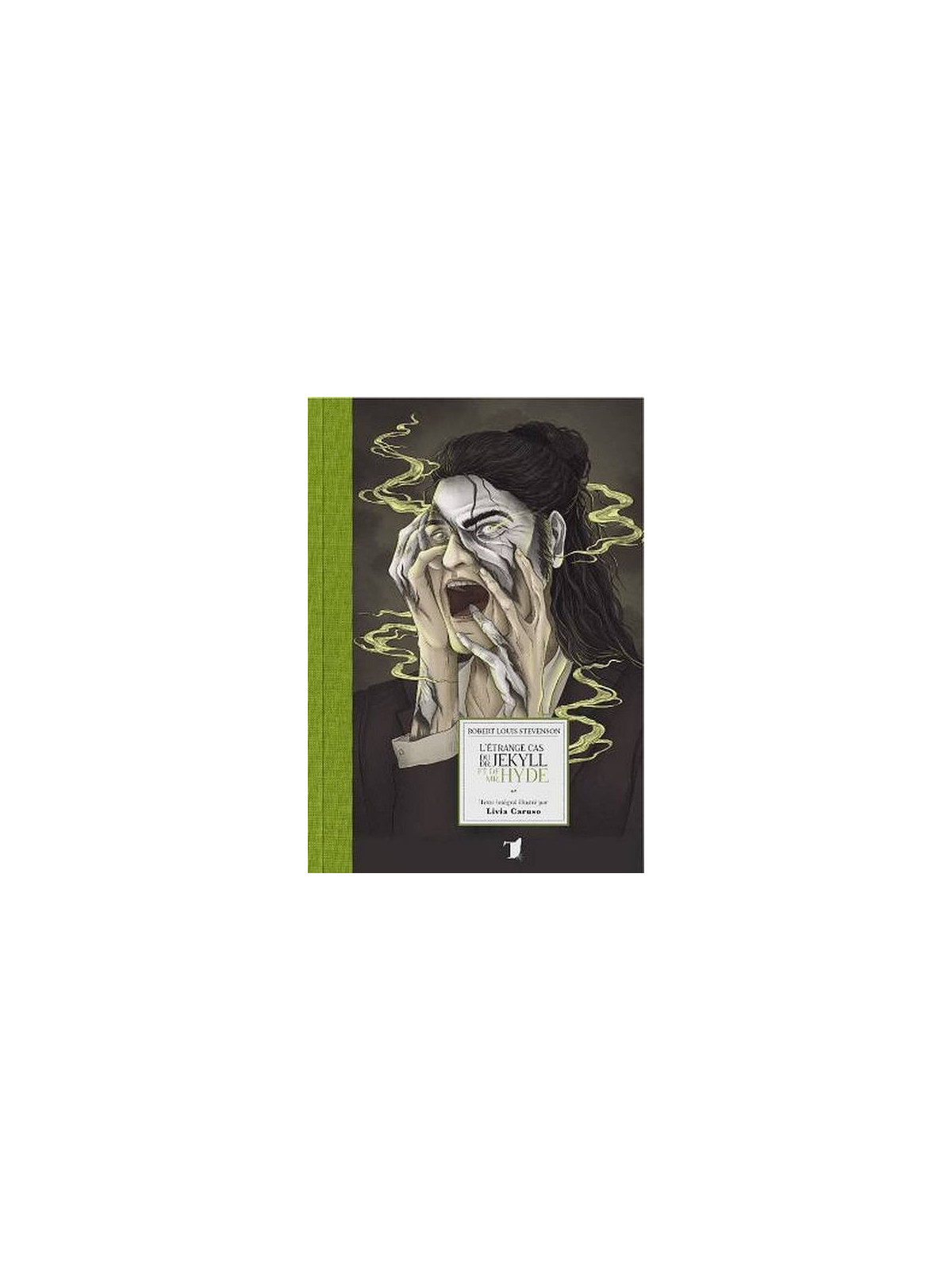 Robert Louis Stevenson / Livia Caruso : L’étrange cas du dr Jekyll et de Mr Hyde