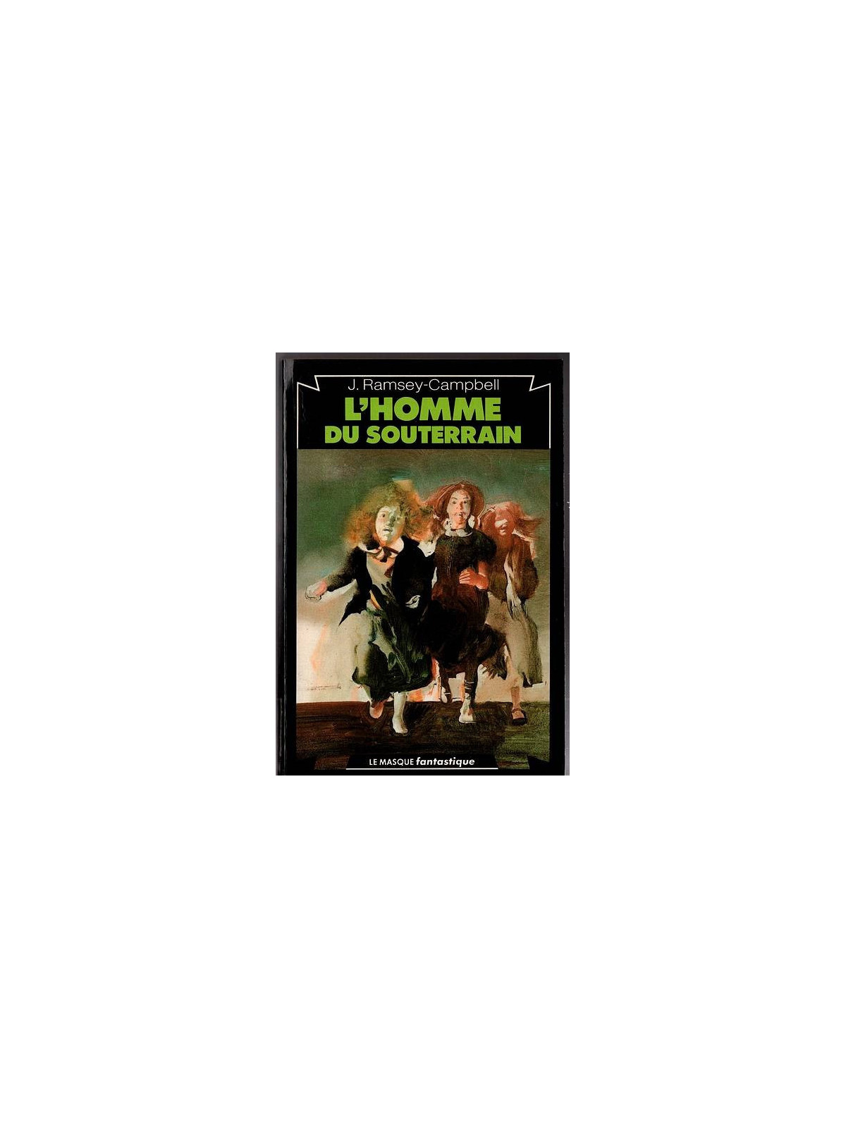 Le livre fantastique L'homme du souterrain de J.Ramsey Campbell est disponible à Ciel rouge Dijon