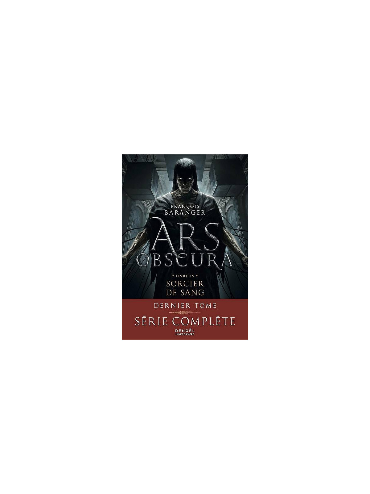Le récit uchronique Ars obscura 4 sorcier de sang de François Baranger est disponible à Ciel rouge Dijon