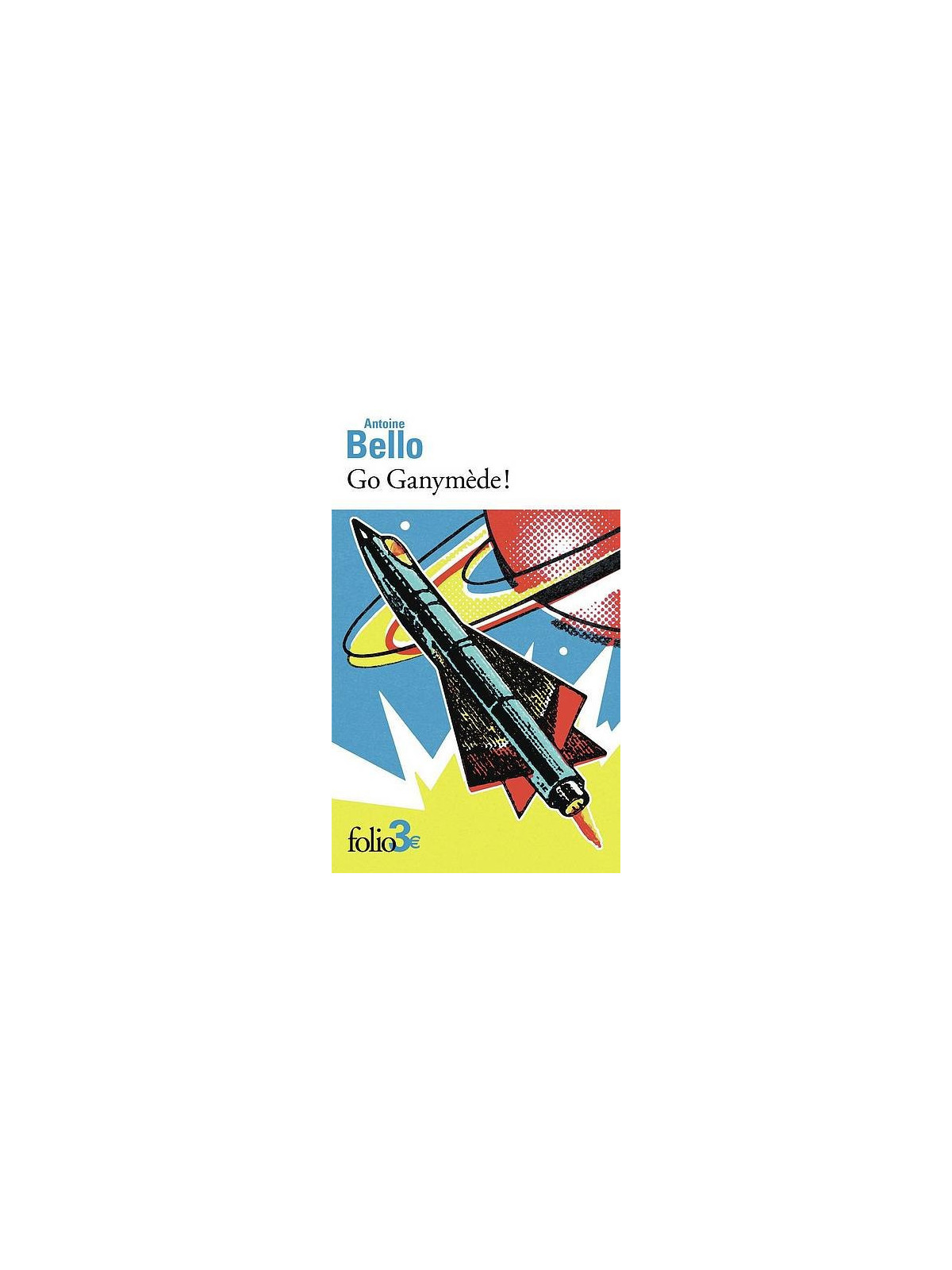 La nouvelle SF Go ganymede de Antoine Bello est disponible à Ciel rouge Dijon