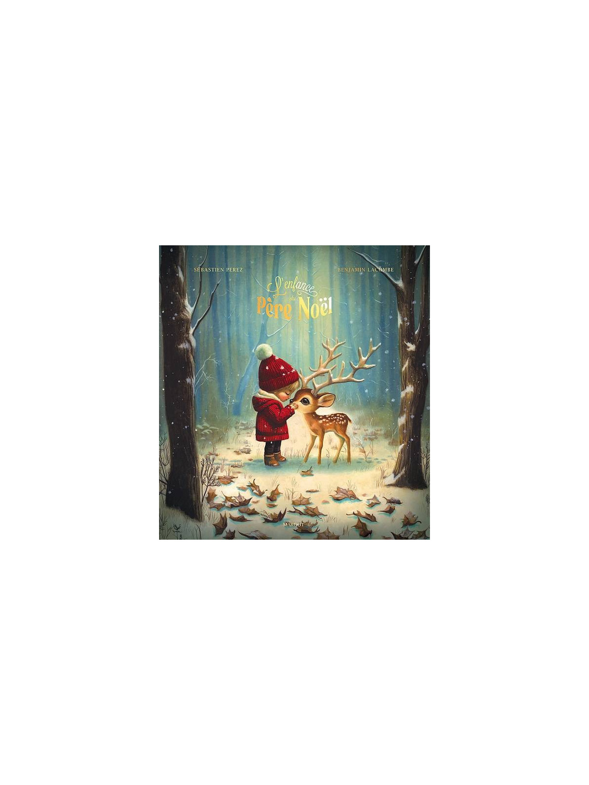 Sébastien Perez & Benjamin Lacombe : L’enfance du Père Noël