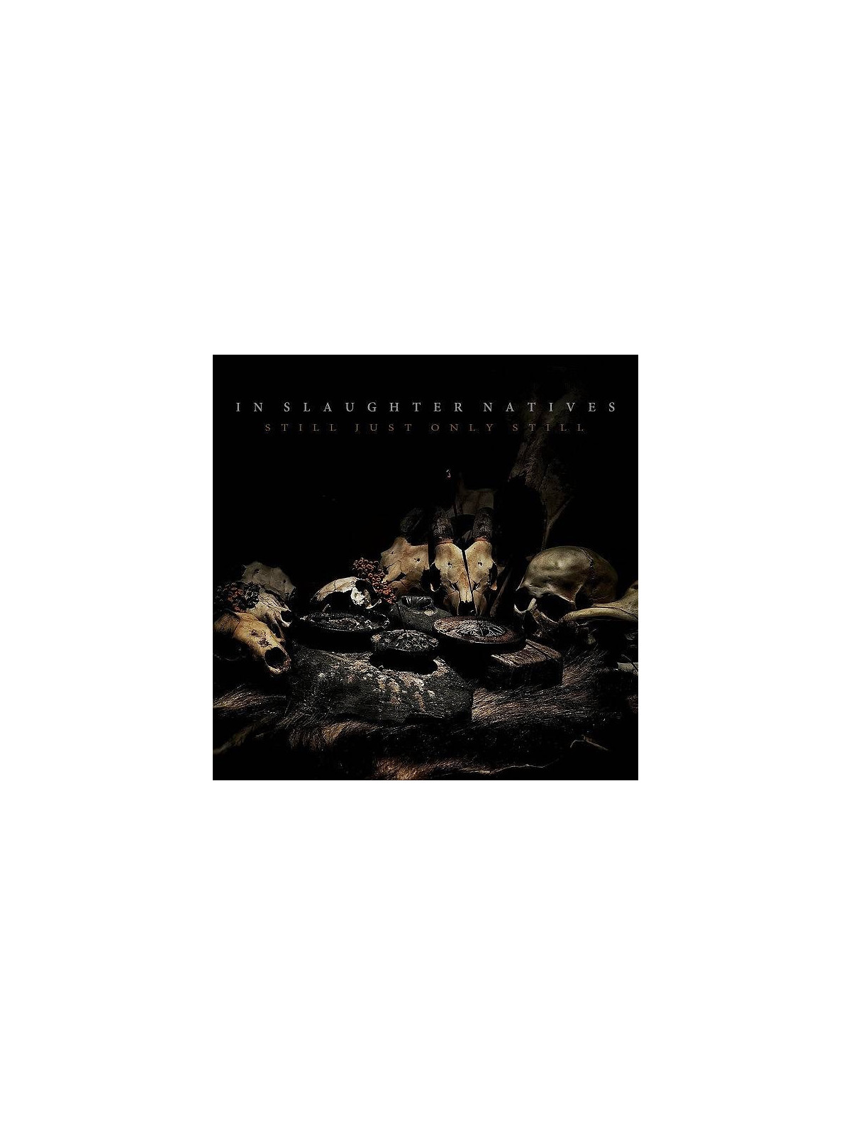 Le cd electro Still just only still de In slaughter natives qui est limité à 200 est disponible à Ciel rouge Dijon