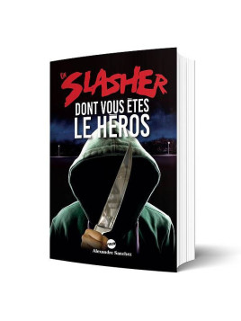 Le livre Un slasher dont vous êtes le héros d'Alexandre Sanchez est disponible à Ciel rouge Dijon