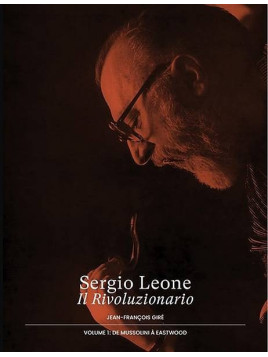 le livre de cinéma Sergio Leone il rivoluzionario de Jean-François Giré est disponible à Ciel rouge Dijon