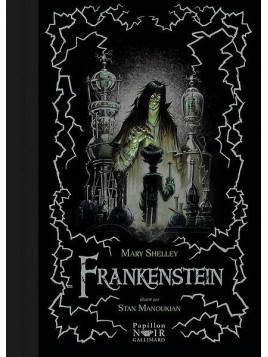 Le classique Frankenstein de Mary Shelley illustré par Stan Manoukian est disponible à Ciel rouge Dijon