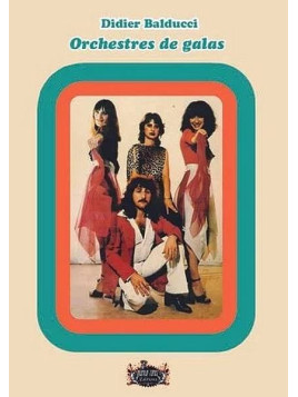 Le livre de Didier Balducci : Orchestres de galas est en stock à ciel rouge, librairie à Dijon.