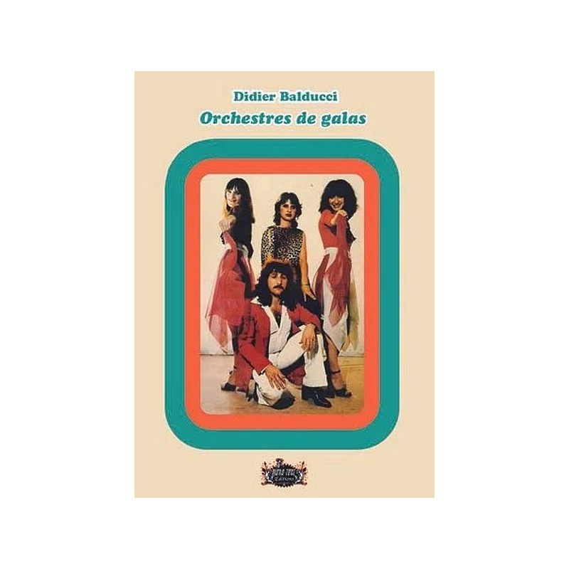 Le livre de Didier Balducci : Orchestres de galas est en stock à ciel rouge, librairie à Dijon.