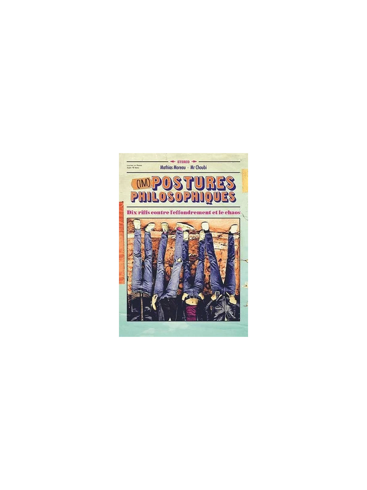 Le livre de Mathias Moreau & Mr Choubi : (Im)postures philosophiques est en stock à ciel rouge, librairie à Dijon.