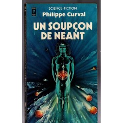 Le livre sf Un soupcon de néant de Philippe Curval est disponible à Ciel rouge Dijon